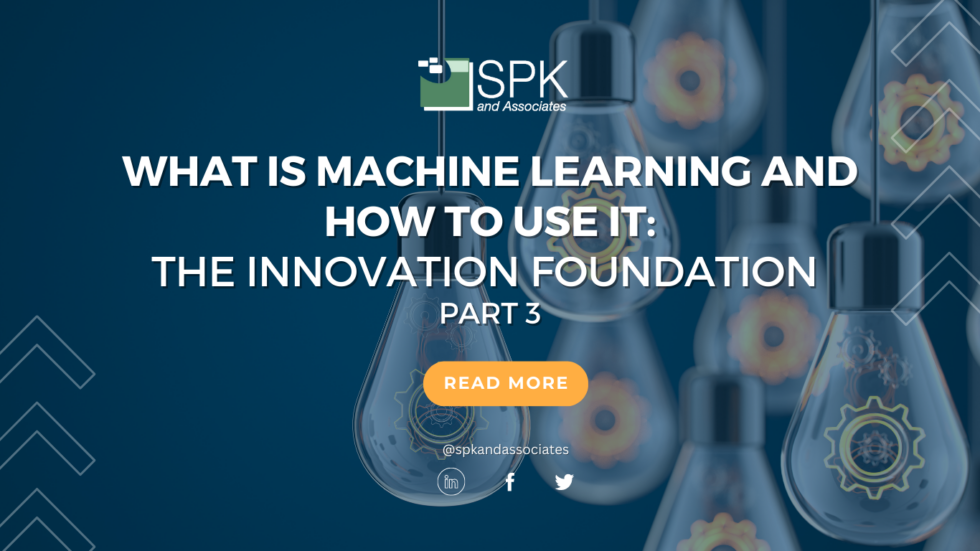 What Is Machine Learning And How To Use It The Innovation Foundation