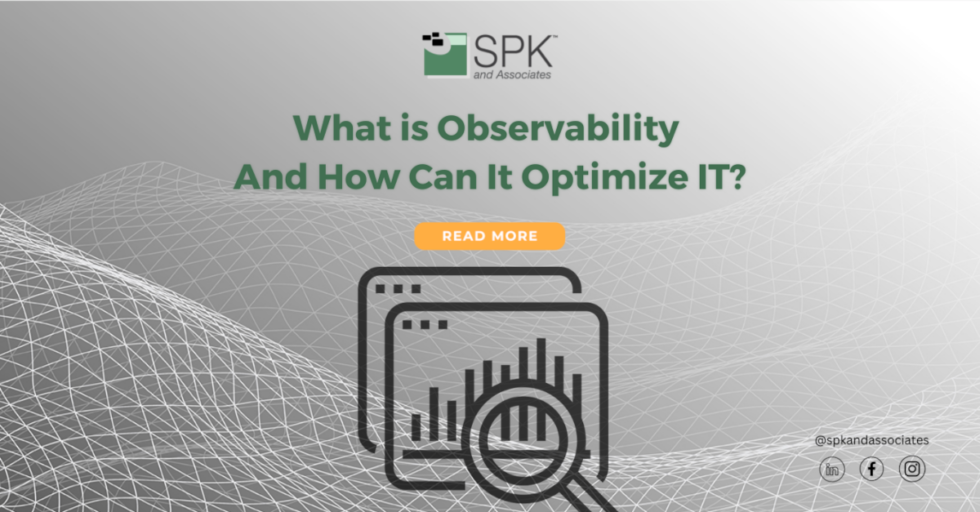 What Is Observability And How Can It Optimize It Spk And Associates 1138