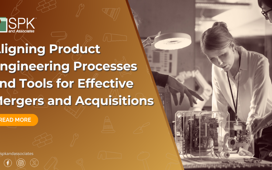 Aligning Product Engineering Processes and Tools for Effective Mergers and Acquisitions