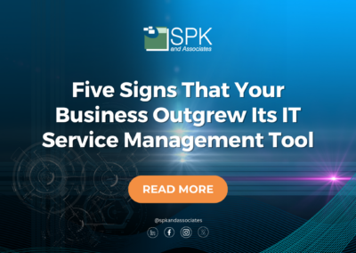 Five Signs That Your Business Outgrew Its IT Service Management Tool