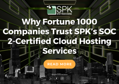 Why Fortune 1000 Companies Trust SPK’s SOC 2-Certified Cloud Hosting Services