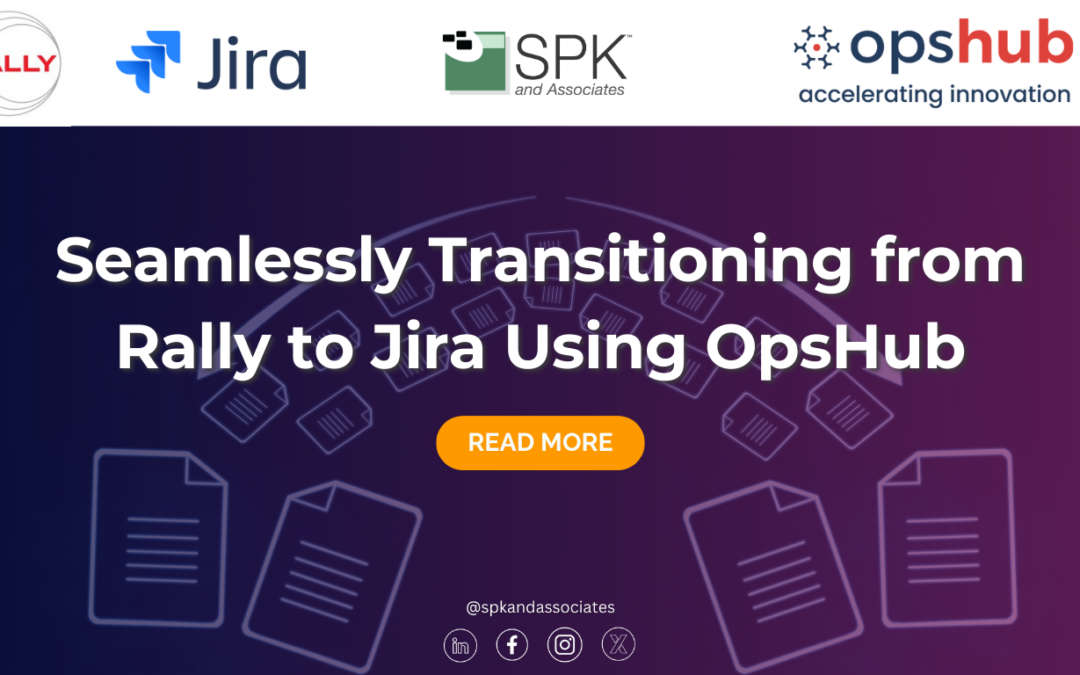 Seamlessly Transitioning from Rally to Jira Using OpsHub