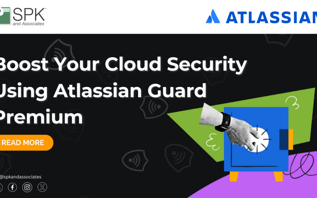 Boost Your Cloud Security Using Atlassian Guard Premium