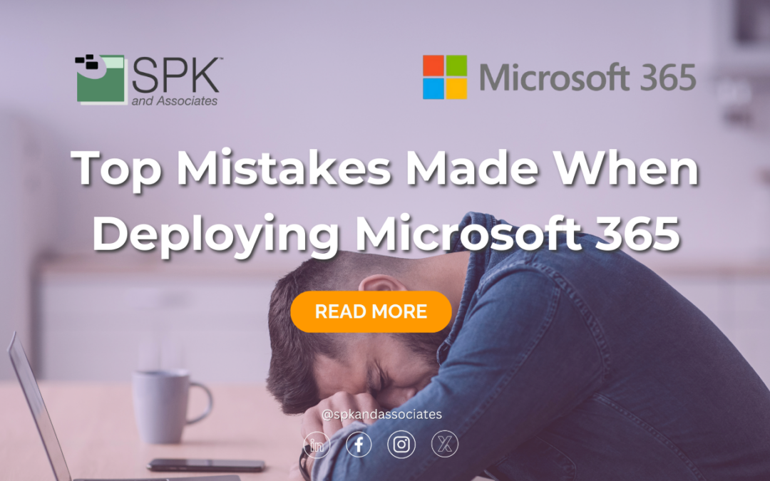 Top Mistakes Made When Deploying Microsoft 365